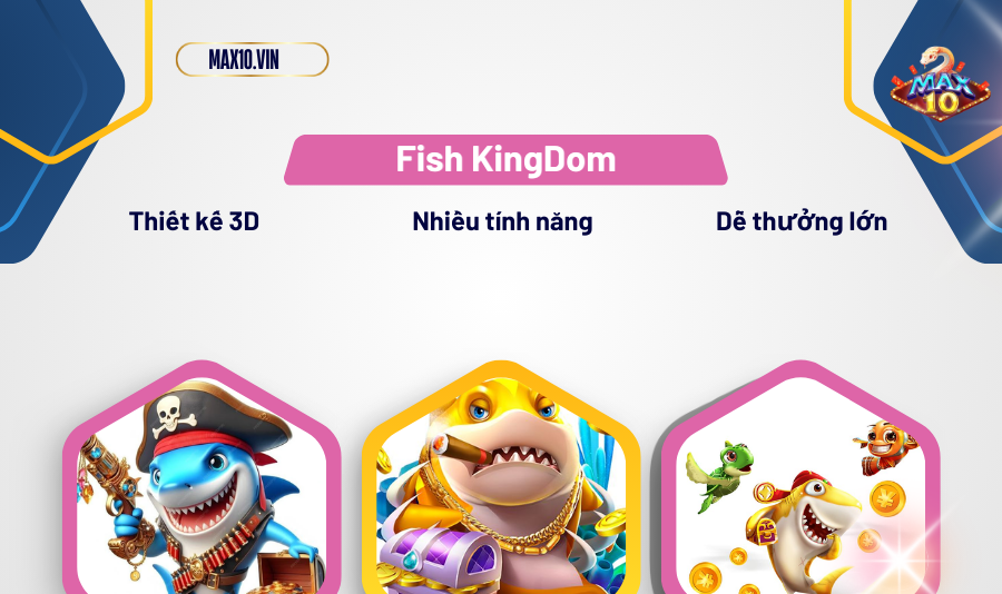 Fish kingdom Max10 - giải pháp hay cho mọi gamer