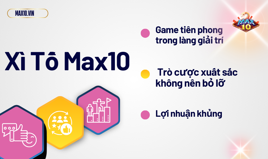 Xì Tố Max10 – trò cược xuất sắc không nên bỏ lỡ